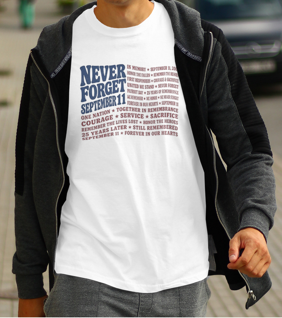 Never Forget September 11 One Nation Courage Service Sacrifice Honoring Lost Heroes Patriotic Flag American Pride United We Stand Honor The Fallen T-Shirt