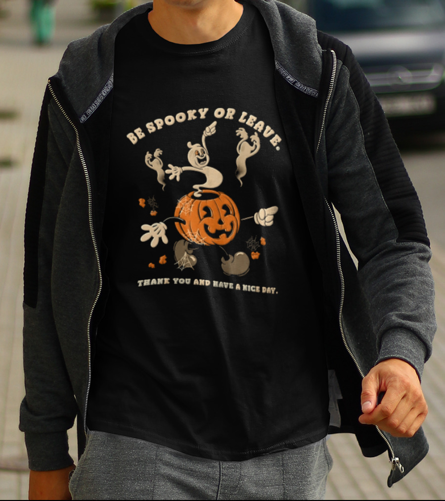 Be Spooky Or Leave Thank You And Have A Nice Day Halloween Ghosts Pumpkin T-Shirt