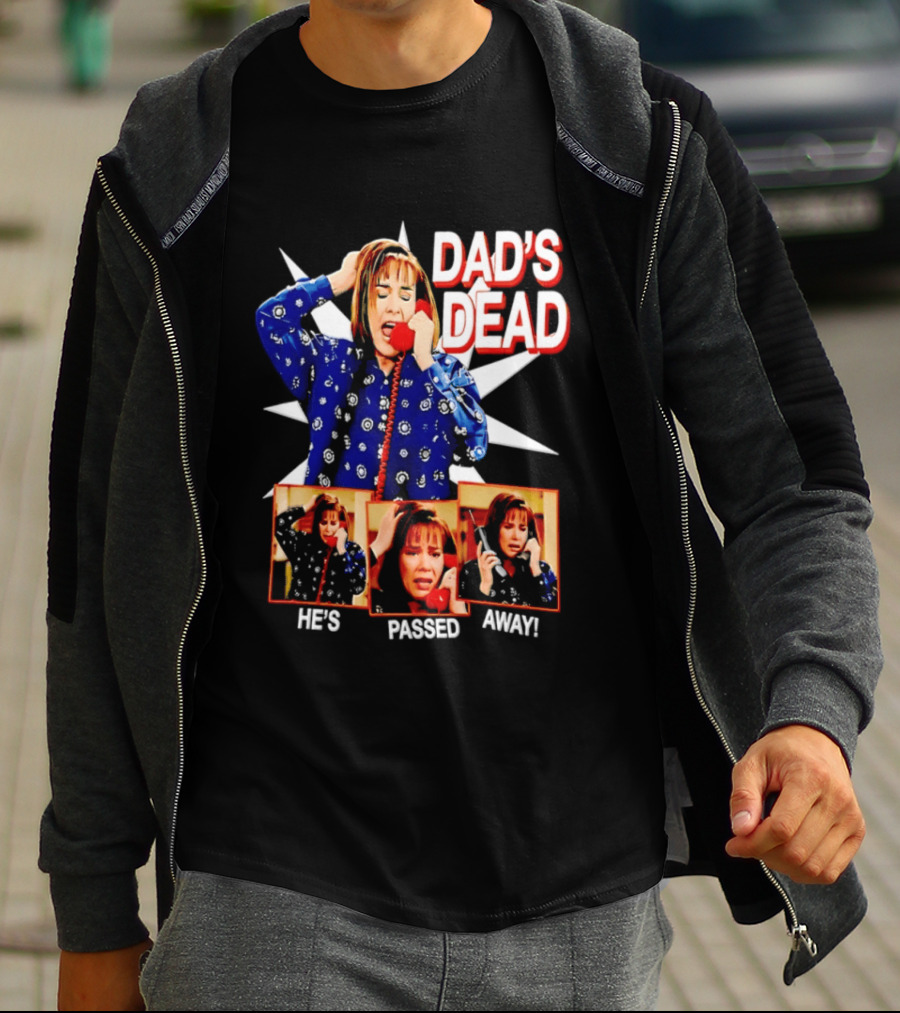 Dad's Dead He's Passed Away American Horror Story Sarah Paulson T-Shirt