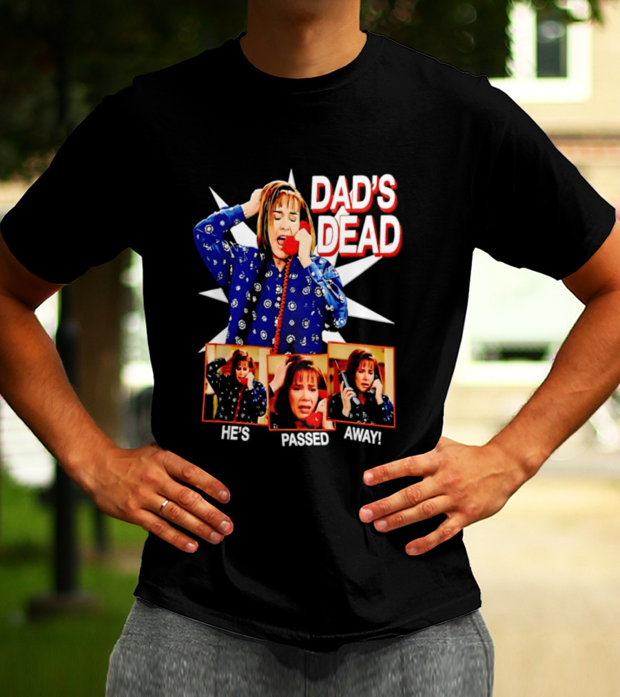 Dad's Dead He's Passed Away American Horror Story Sarah Paulson T-Shirt
