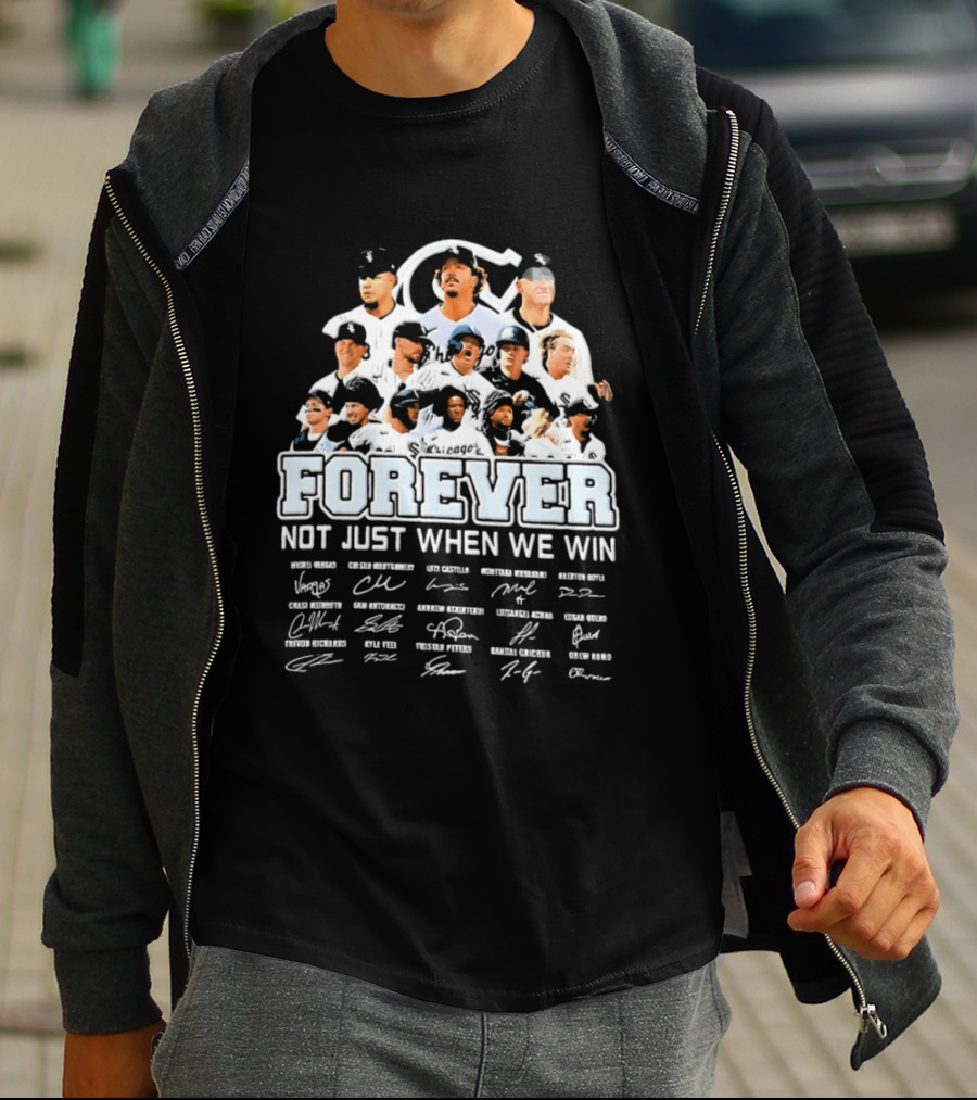 Forever Not Just When We Win Chicago White Sox Players Baseball Signatures T-Shirt