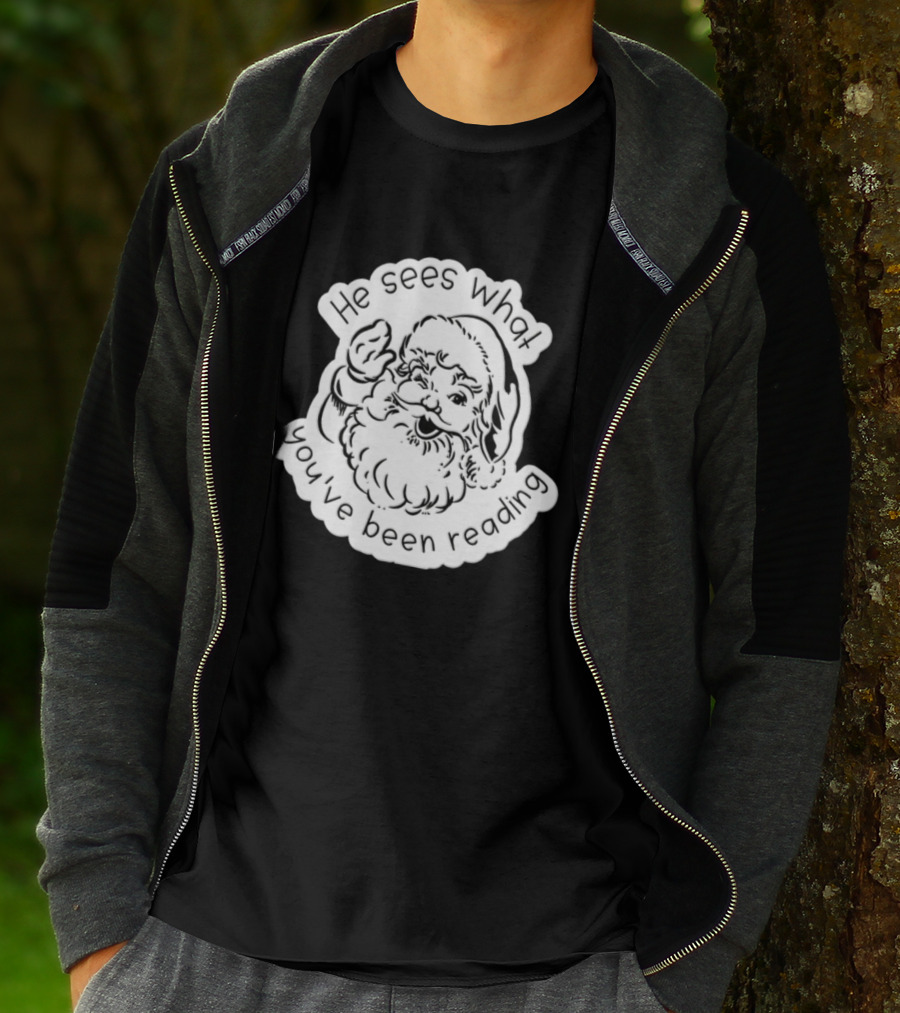 Santa Claus He Sees What You've Been Reading T-Shirt