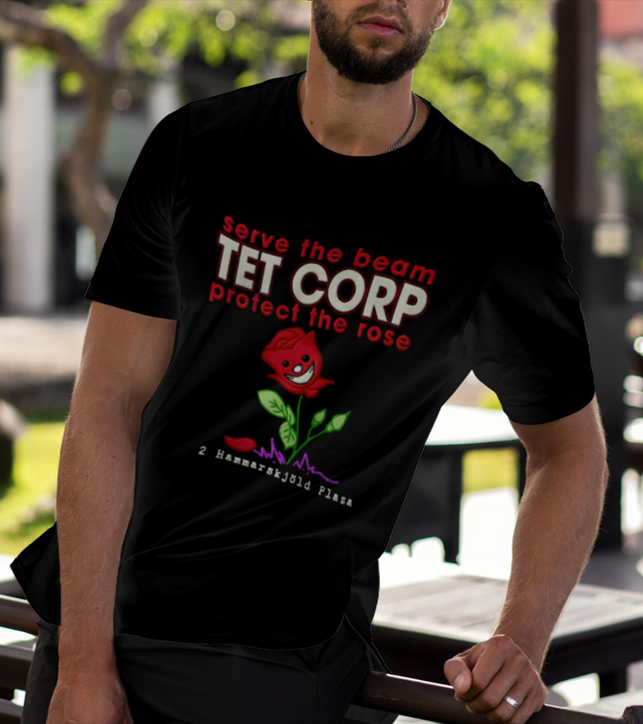 Serve The Beam Tet Corp Protect The Rose 2 Hammarskjöld Plaza T-Shirt