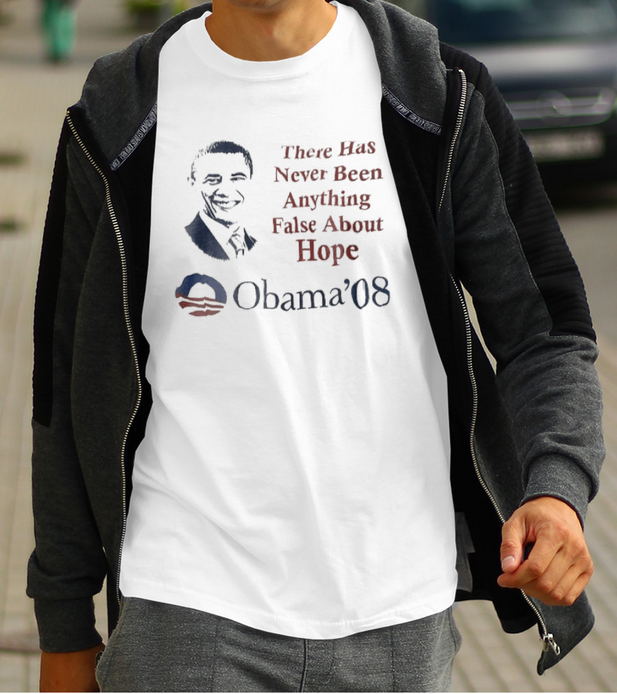 There Has Never Been Anything False About Hope Obama 08 Stencil Campaign T-Shirt