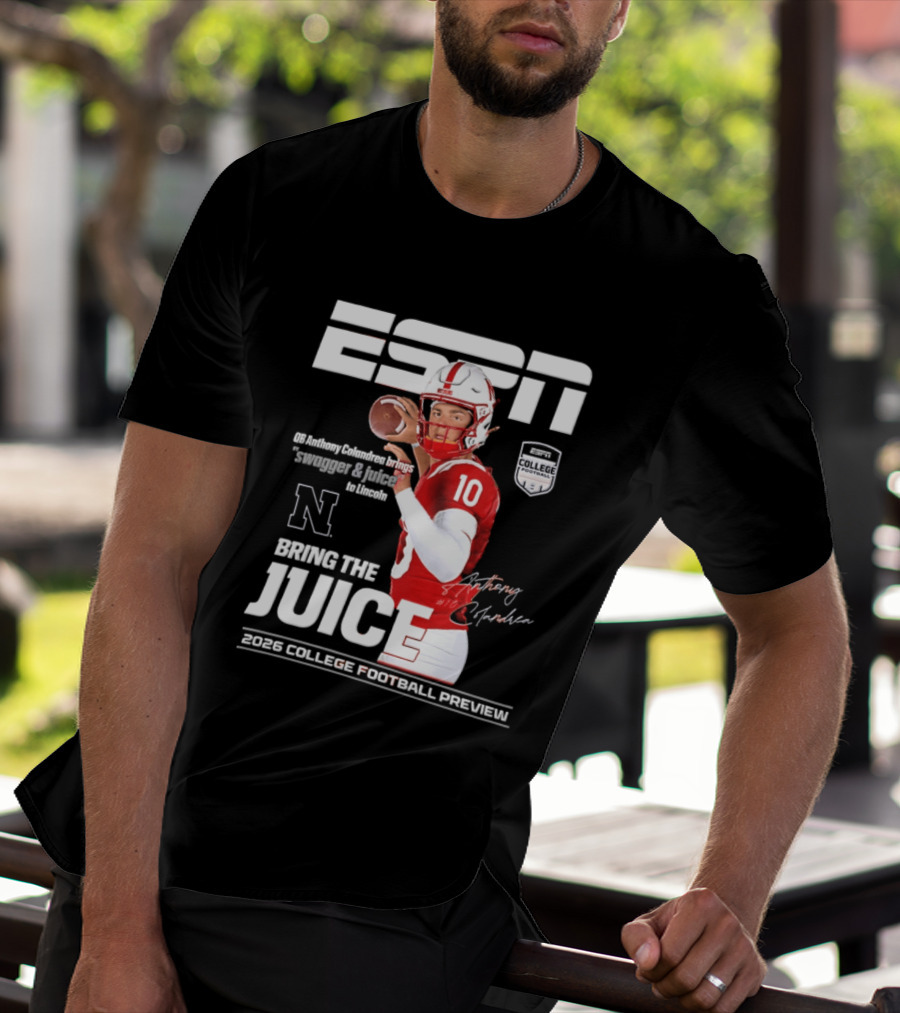 ESPN Nebraska Huskers 2026 College Football Anthony Colandrea Bring The Juice T-Shirt