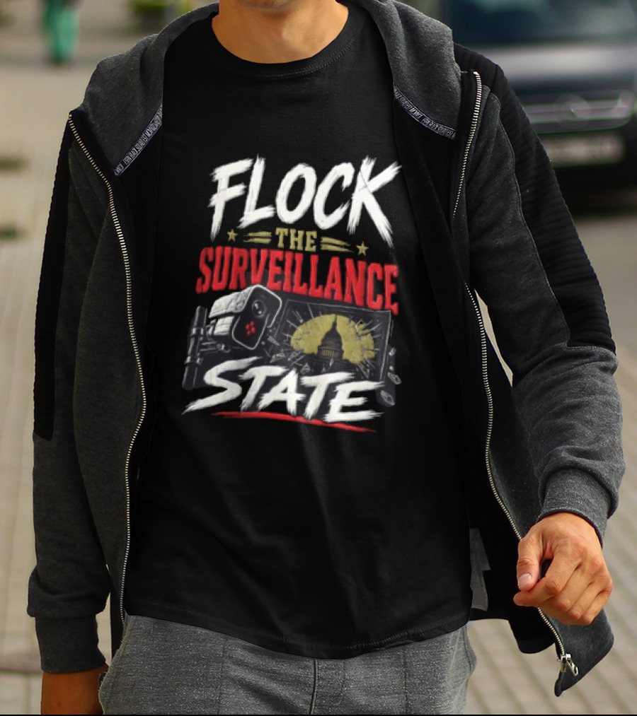 Flock The Surveillance State Capitol Building Camera Awareness T-Shirt