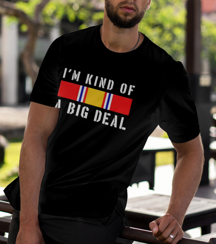 I'm Kind Of A Big Deal National Defense Service Medal T-Shirt