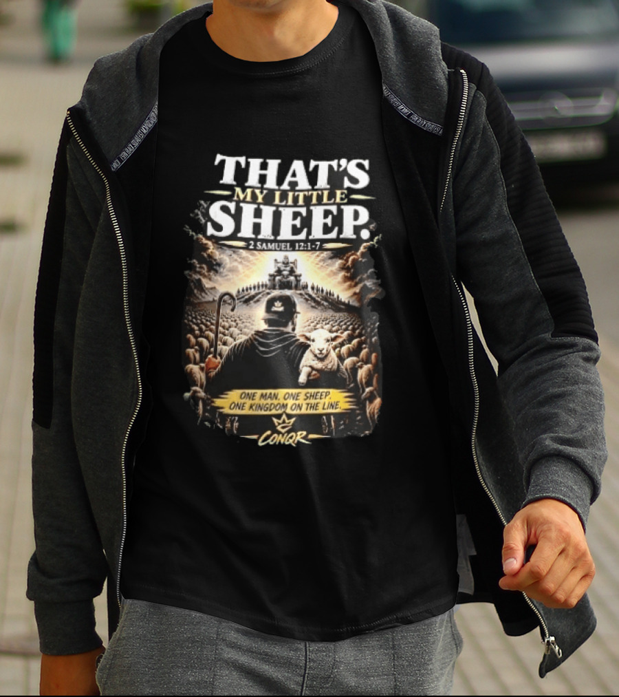 Conqr That's My Little Sheep 2 Samuel 12 1 7 One Man One Sheep One Kingdom On The Line Shepherd Holding Lamb T-Shirt