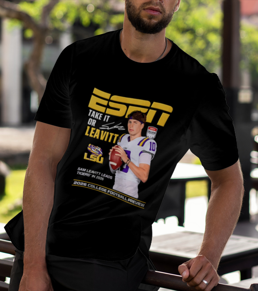 ESPN Sam Leavitt LSU Football 2026 Take It Or Leavitt T-Shirt