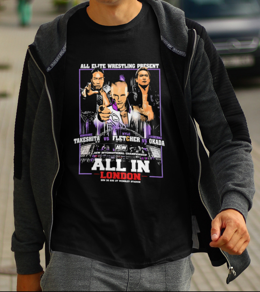 All Elite Wrestling Presents Takeshita Fletcher Okada All In London August 27 Wembley Stadium T-Shirt