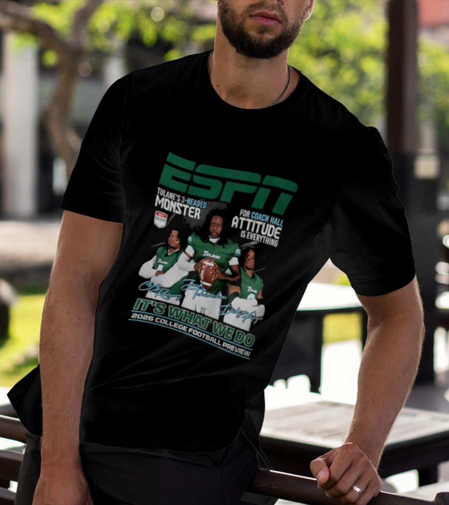 ESPN Tulane 2026 College Football Preview Three Headed Monster Coach Hall Attitude T-Shirt