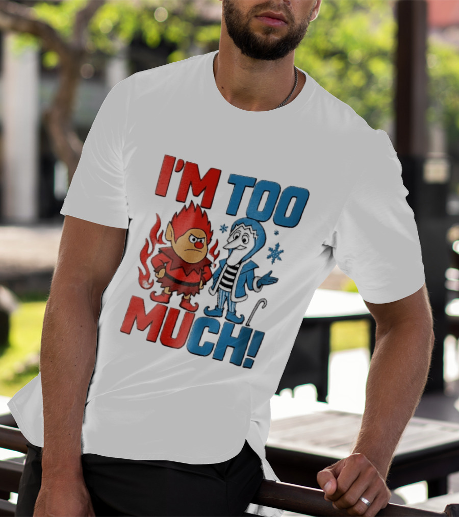I'm Too Much Heat Miser Snow Miser Cartoon Characters Snowflakes T-Shirt