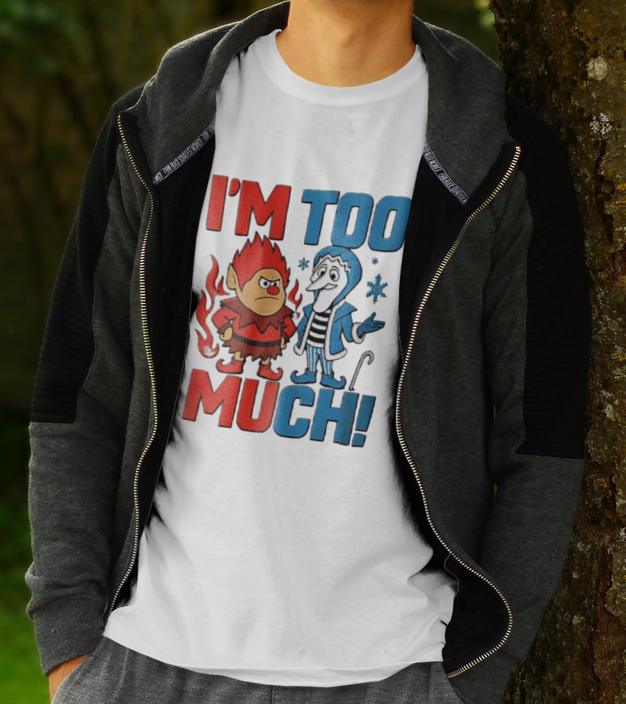 I'm Too Much Heat Miser Snow Miser Cartoon Characters Snowflakes T-Shirt