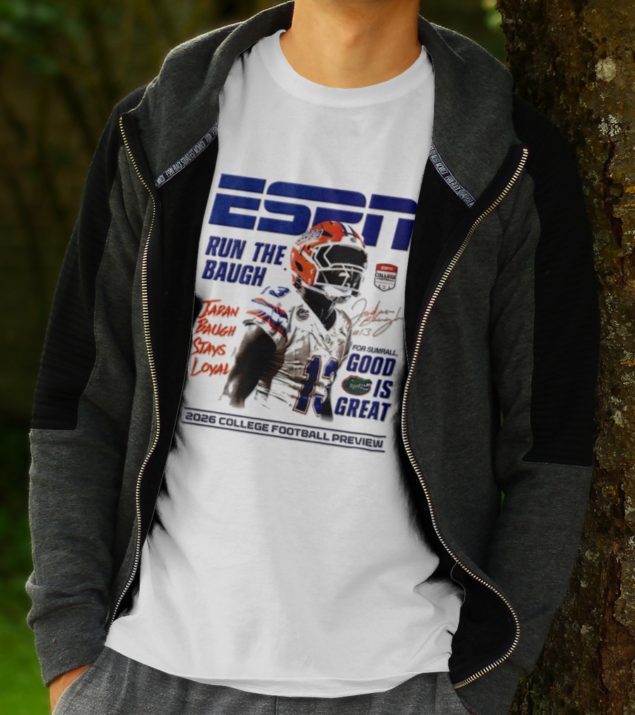 ESPN Run The Baugh Jadan Baugh Stays Loyal Florida Gators 2026 College Football Preview T-Shirt