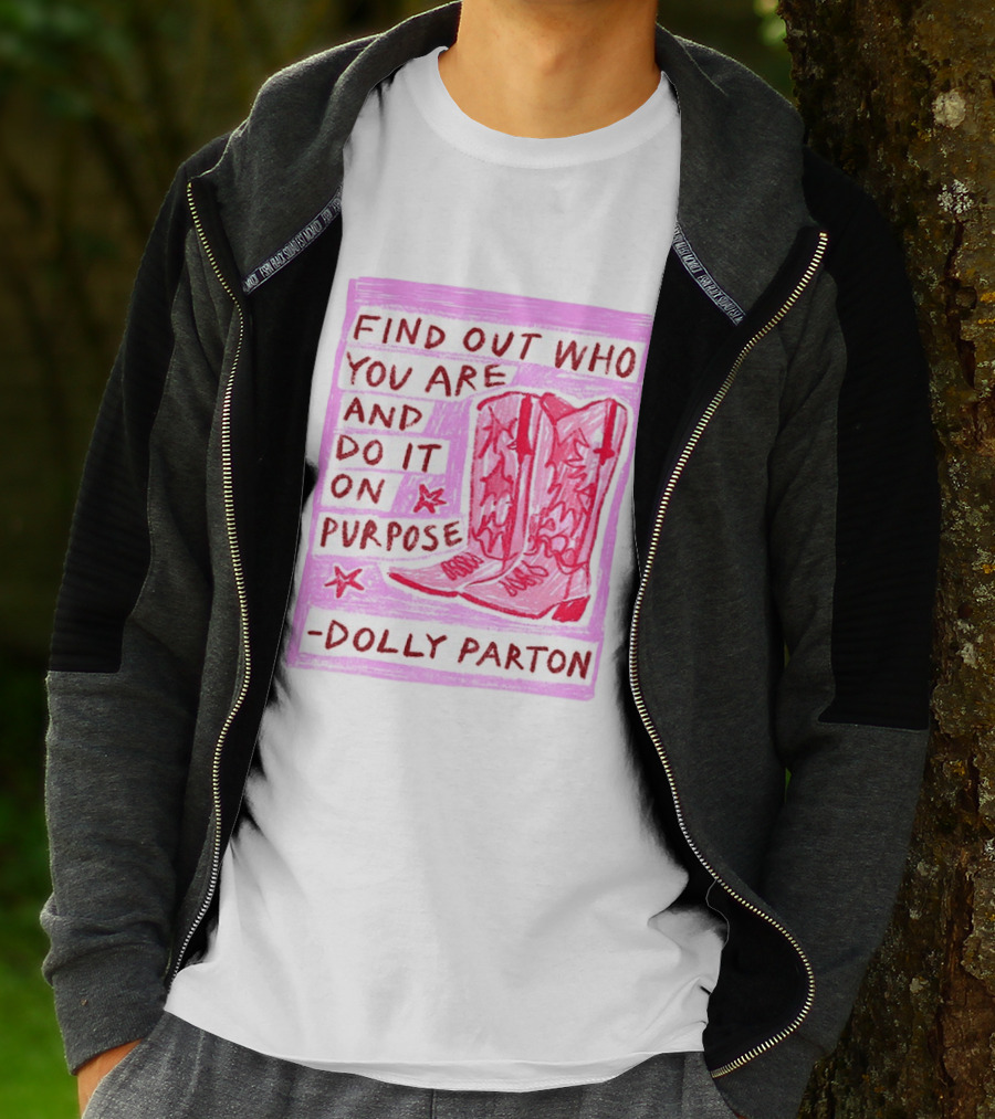Find Out Who You Are And Do It On Purpose Cowboy Boots Dolly Parton T-Shirt
