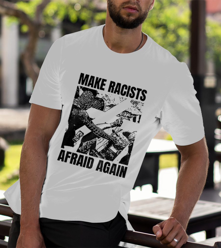 Remove Racists Silhouette Fight Injustice Make Afraid Again T-Shirt