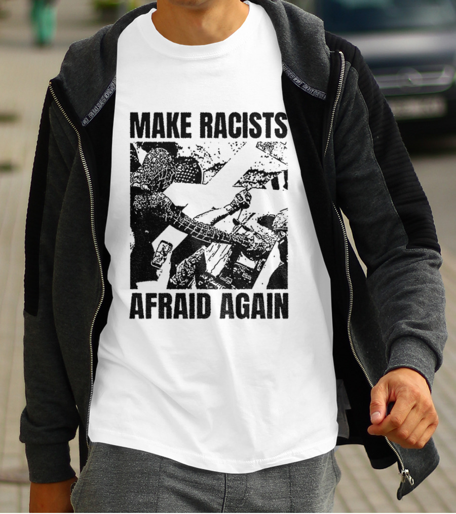Remove Racists Silhouette Fight Injustice Make Afraid Again T-Shirt
