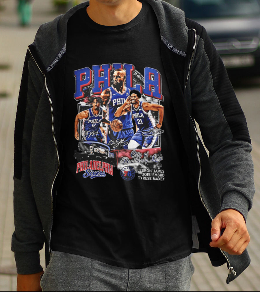 Phila Philadelphia 76ers City Of Brotherly Love LeBron James Joel Embiid Tyrese Maxey T-Shirt
