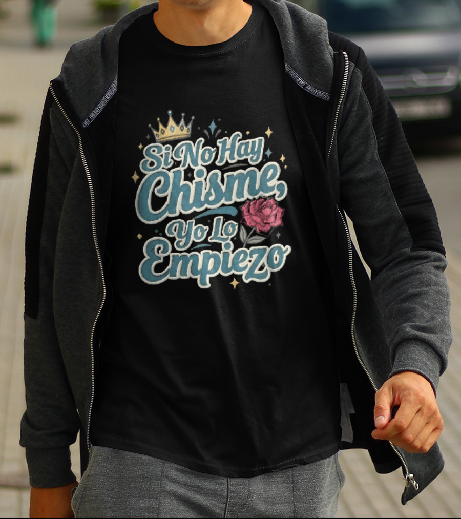 Si No Hay Chisme Yo Lo Empiezo Golden Crown Red Rose T-Shirt