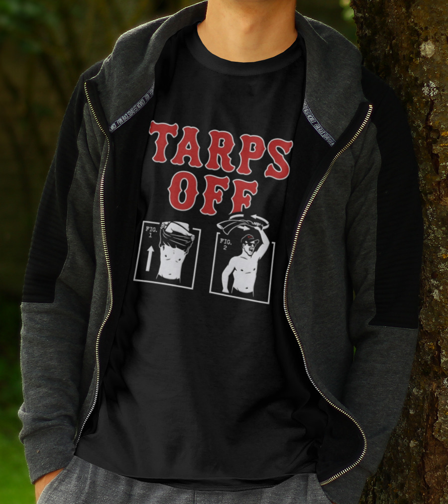 Tarps Off Boston Baseball Figures Less Fans Celebrating T-Shirt