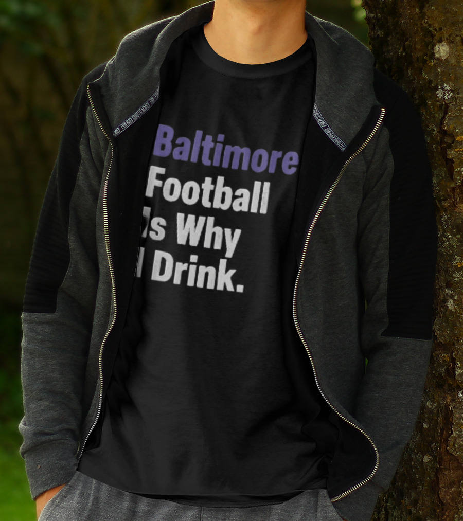 Baltimore Football Is Why I Drink Purple White Stacked T-Shirt