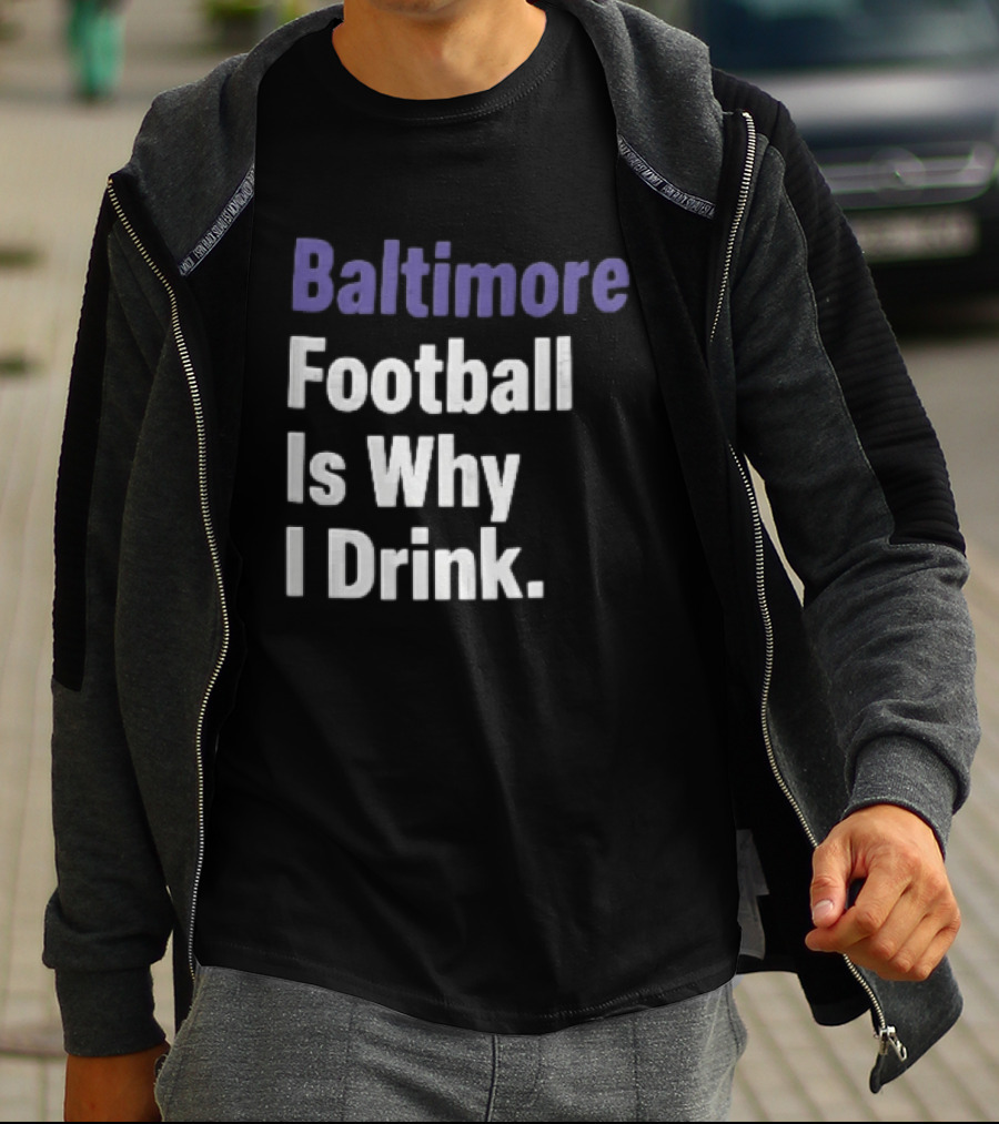 Baltimore Football Is Why I Drink Purple White Stacked T-Shirt
