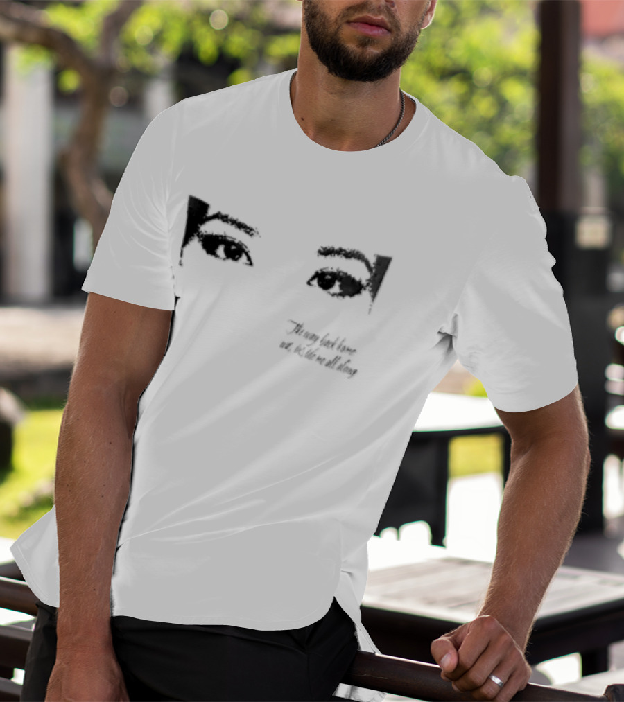 Thoughts Of Yesterday The Way Back Home Was Inside Me All Along T-Shirt