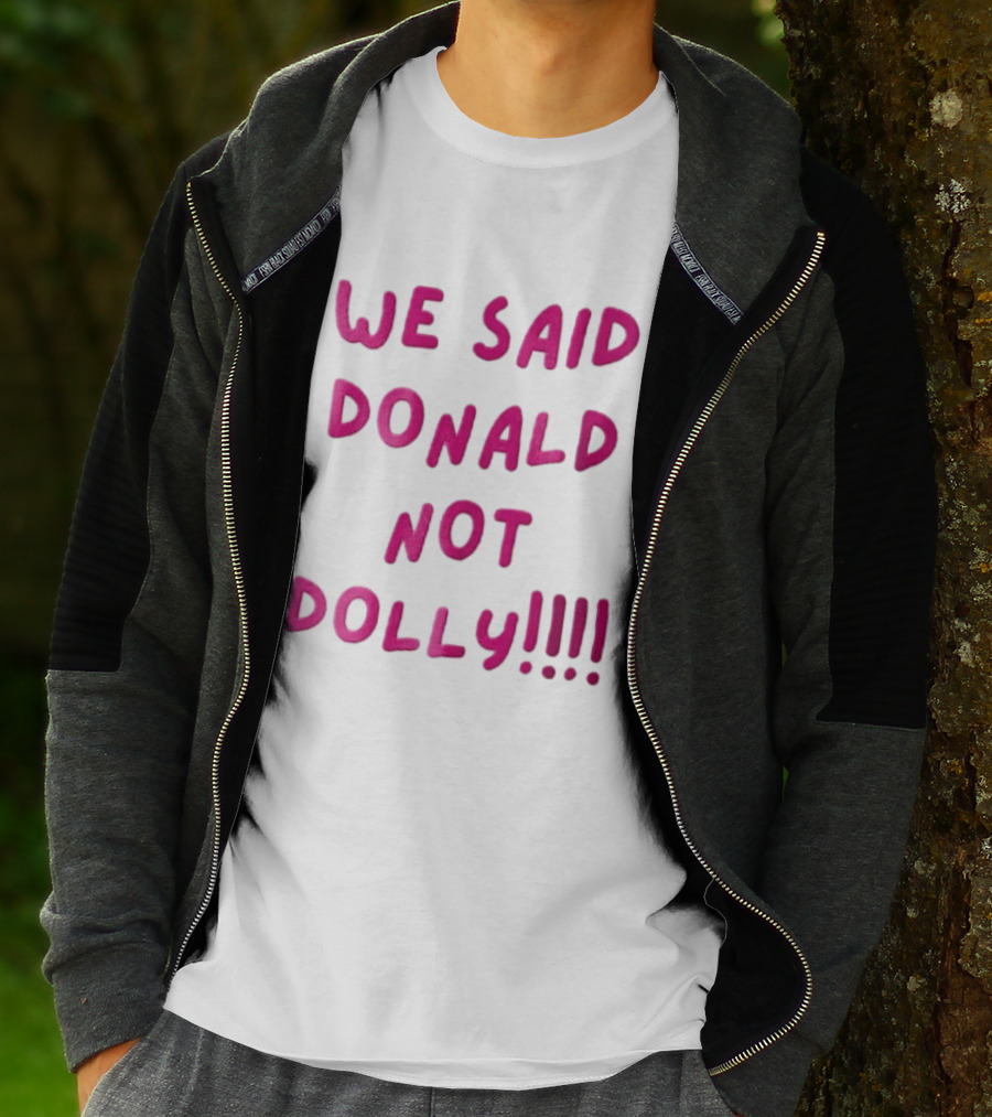 We Said Donald Not Dolly Pink Handwritten Humor T-Shirt