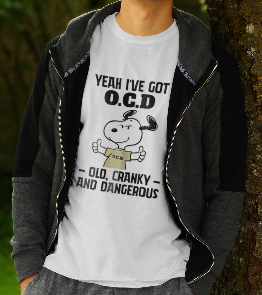 Yeah Ive Got Ocd Old Cranky And Dangerous Cartoon Snoopy Thumbs Up T-Shirt