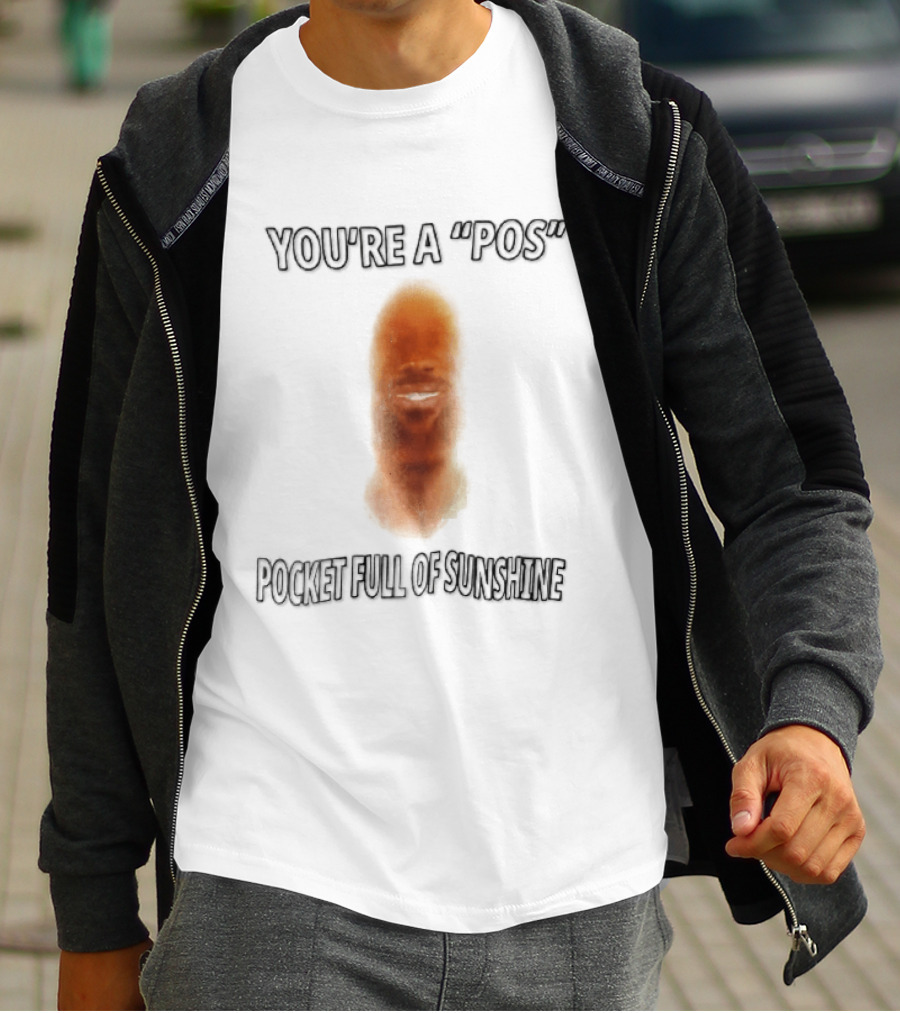 You're A Pos Pocket Full Of Sunshine Smiling Man Face T-Shirt