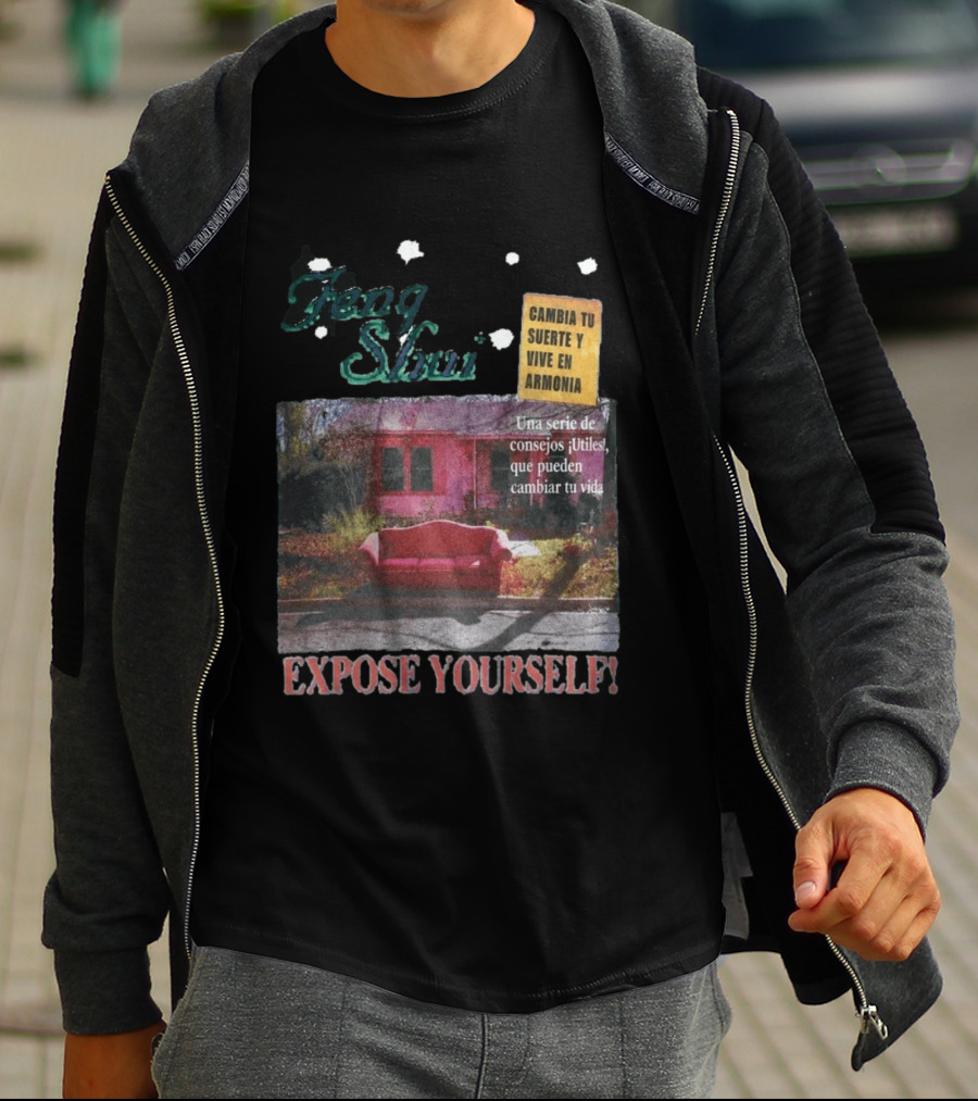 Feng Shui Expose Yourself Cambia Tu Suerte Y Vive En Armonía Consejos Útiles Que Pueden Cambiar Tu Vida T-Shirt