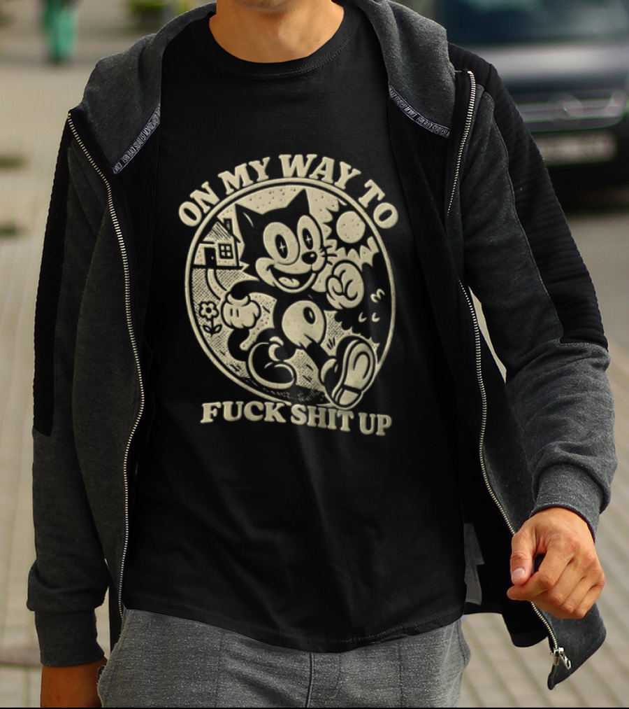 On My Way To Fuck Shit Up Felix The Cat Iconic Mischief T-Shirt