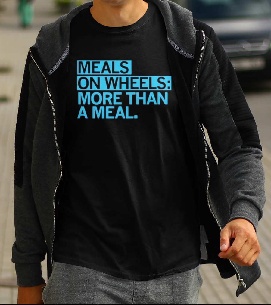 Meals On Wheels More Than A Meal T-Shirt