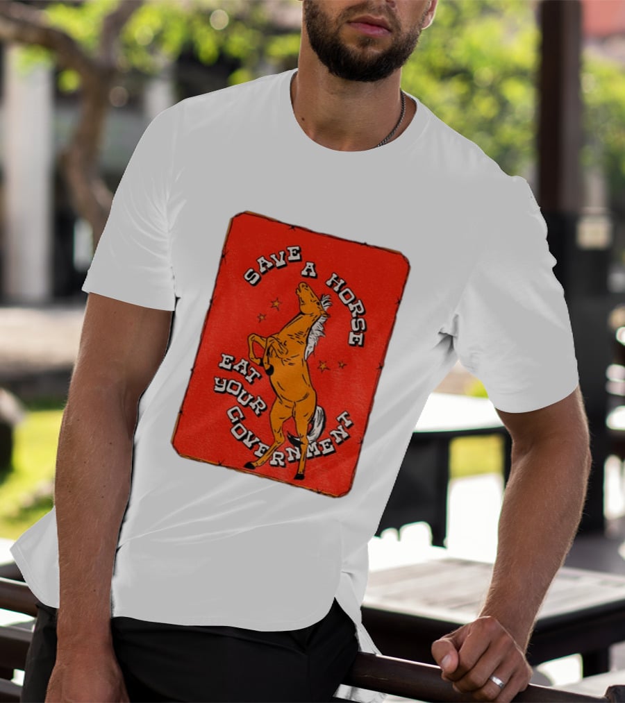 Save A Horse Eat Your Government Vintage Equine Humor T-Shirt