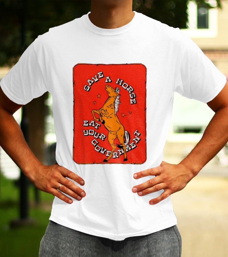 Save A Horse Eat Your Government Vintage Equine Humor T-Shirt