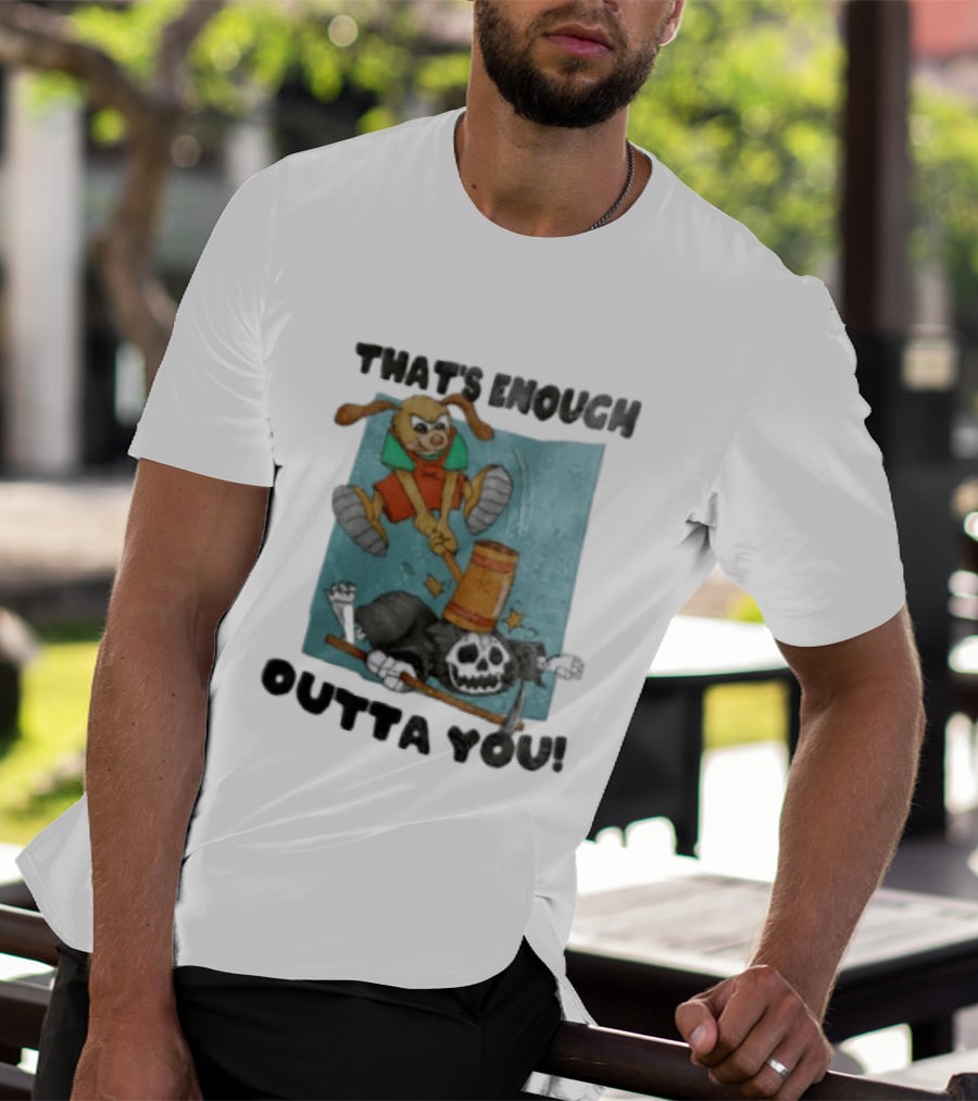 That's Enough Outta You Bunny Hitting Grim Reaper With Hammer T-Shirt