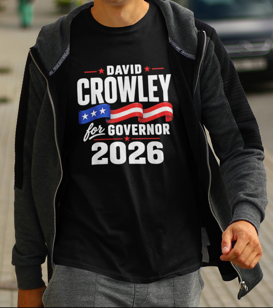 David Crowley For Governor 2026 Campaign Red White Blue Stars T-Shirt