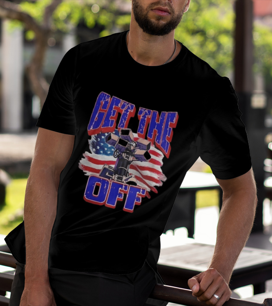 Get The Off Distressed American Flag Surveillance Camera Turret T-Shirt