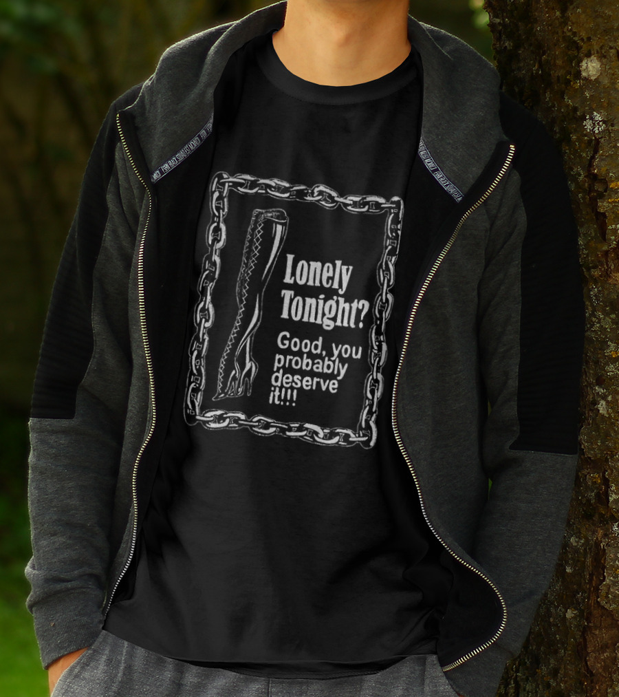 Lonely Tonight Good You Probably Deserve It Chain Border T-Shirt