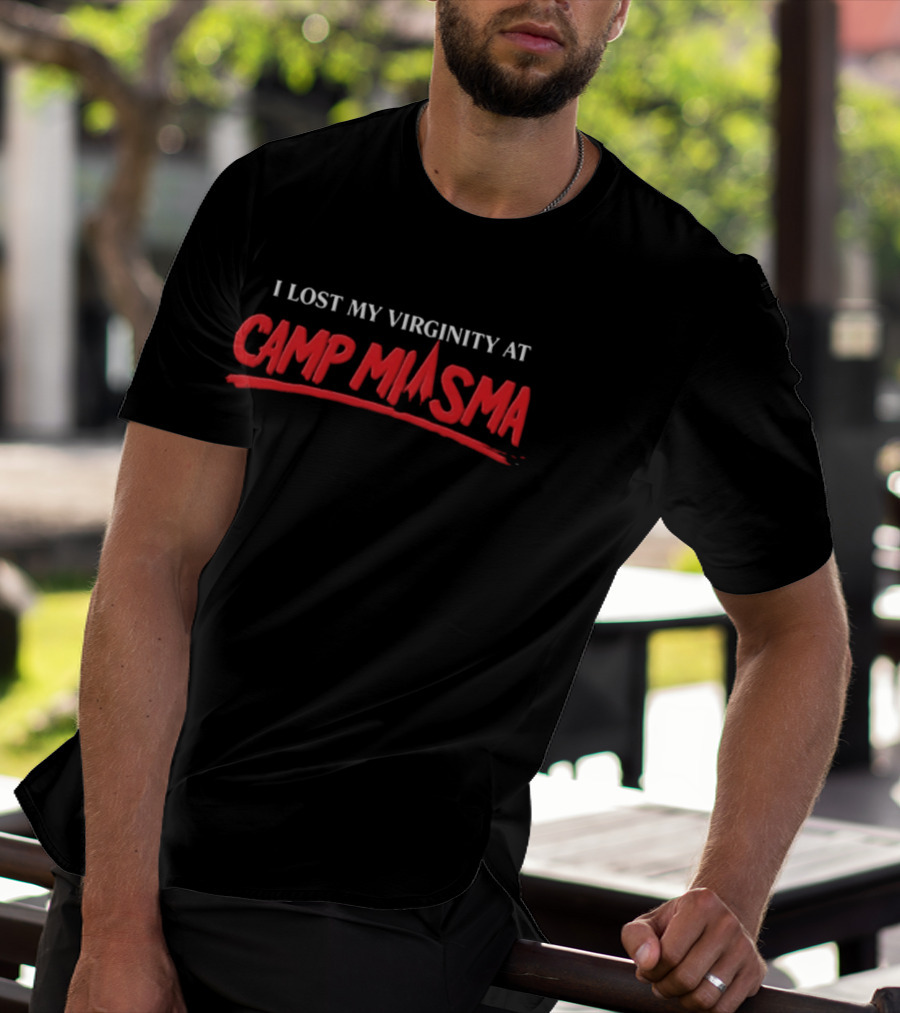 I Lost My Virginity At Camp Miasma Funny Novelty Phrase T-Shirt