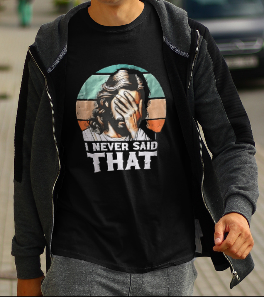 I Never Said That Jesus Christ Facepalm Sunset Distressed T-Shirt