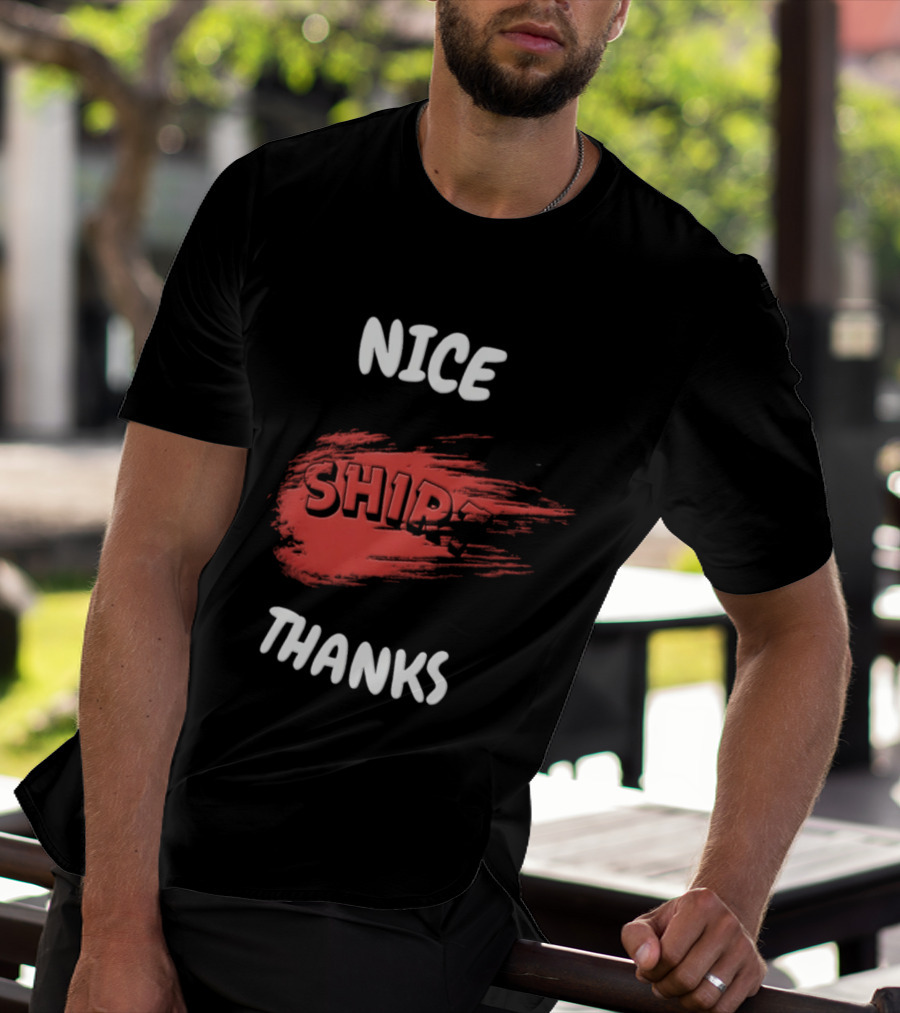 Nice Thanks Sarcastic Humor Ship Cotton Casual Men Women T-Shirt