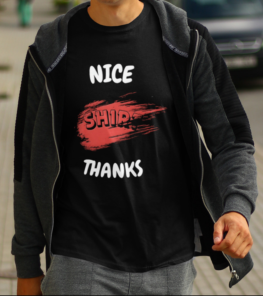 Nice Thanks Sarcastic Humor Ship Cotton Casual Men Women T-Shirt