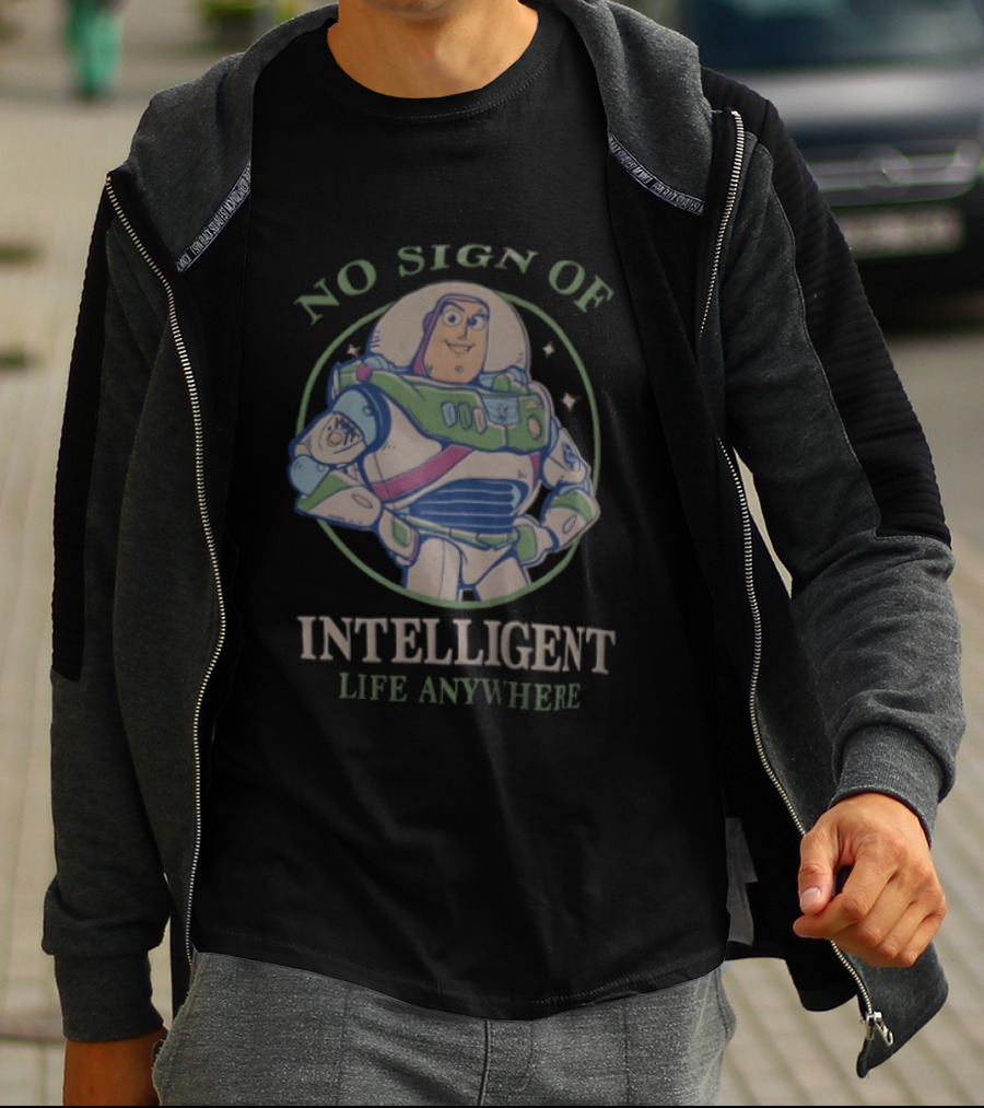Buzz Lightyear No Sign Of Intelligent Life Anywhere Toy Story Space Ranger T-Shirt