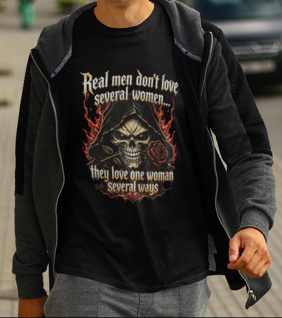 Real Men Don't Love Several Women Grim Reaper Flaming Skull Holding Red Rose T-Shirt