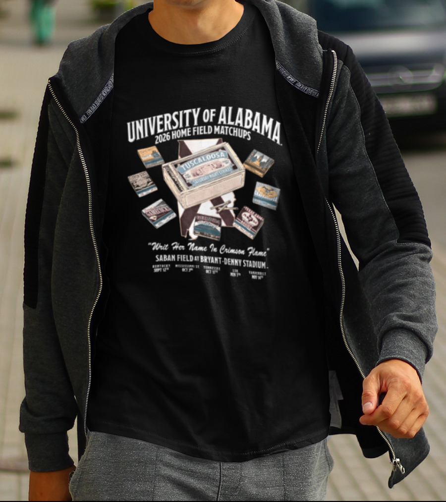 University Of Alabama 2023 Home Field Matchbooks Map Schedule Nick Saban Writ Her Name In Crimson Flame T-Shirt