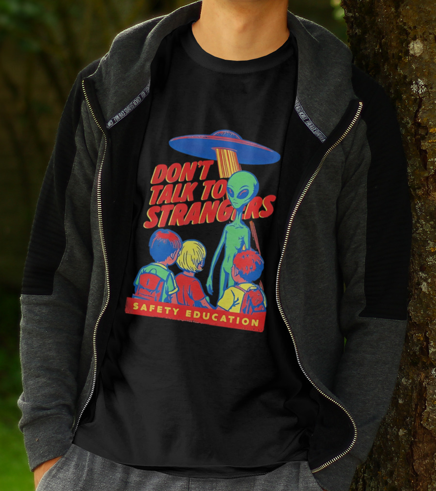 Alien Encounter Safety Education Don't Talk To Strangers Warning T-Shirt
