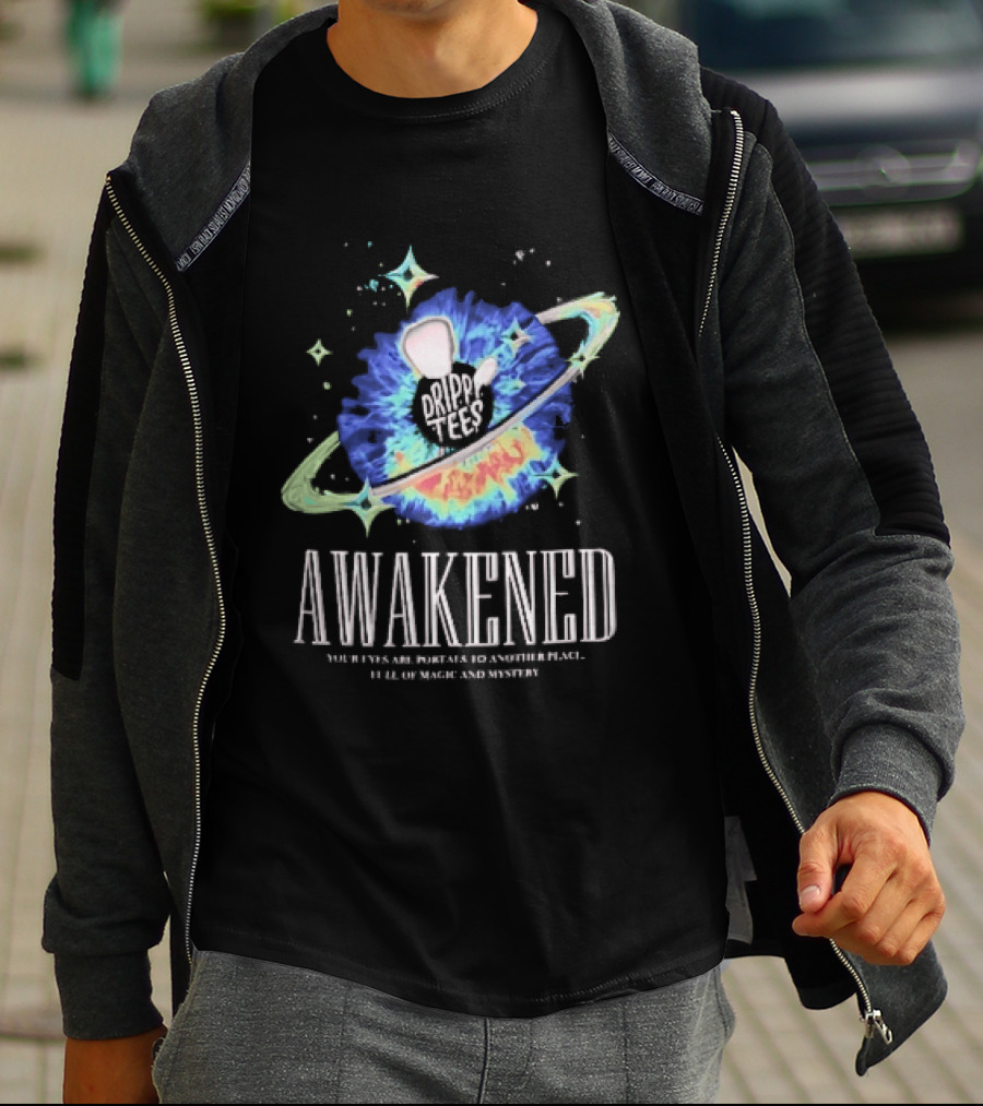 Awakened Your Eyes Are Portals To Another Place Full Of Magic And Mystery Planet Eye T-Shirt