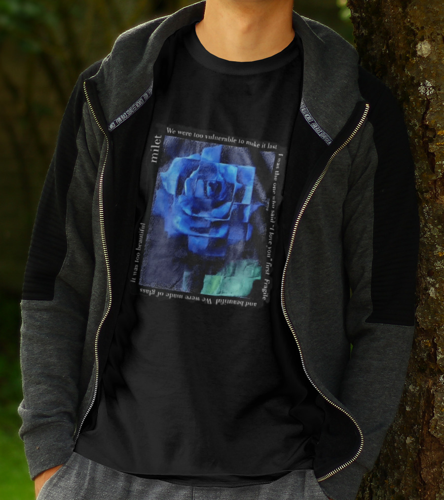 Milet Blue Rose Painting We Were Too Vulnerable To Make It Last Fragile I Love You First T-Shirt