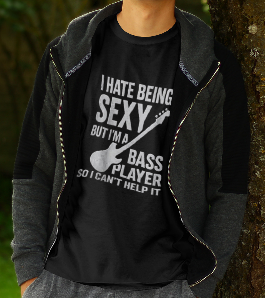 I Hate Being Sexy I'm A Bass Player Can't Help It Distressed White Guitar T-Shirt